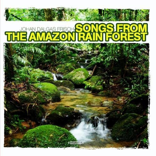 Johan Dalgas Frisc Songs From The Amazon Rain Forest (Digitally Remastered (CD)