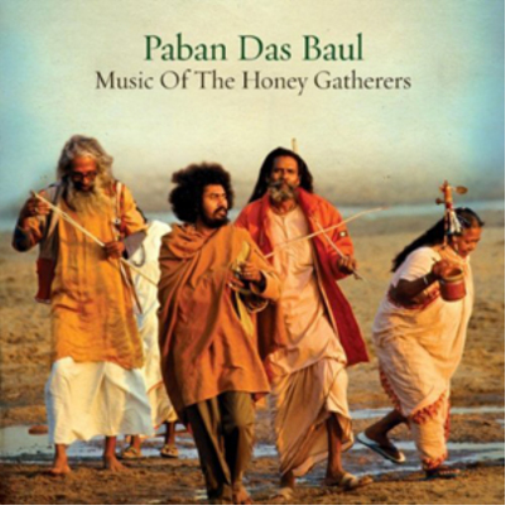 Paban Das Paul Paban Das Paul: Music of the Honey Gatherers (CD) Album