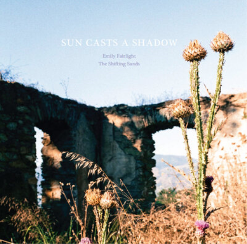 Emily Fairlight/The Shifting Sands Sun Casts a Shadow (CD) Album