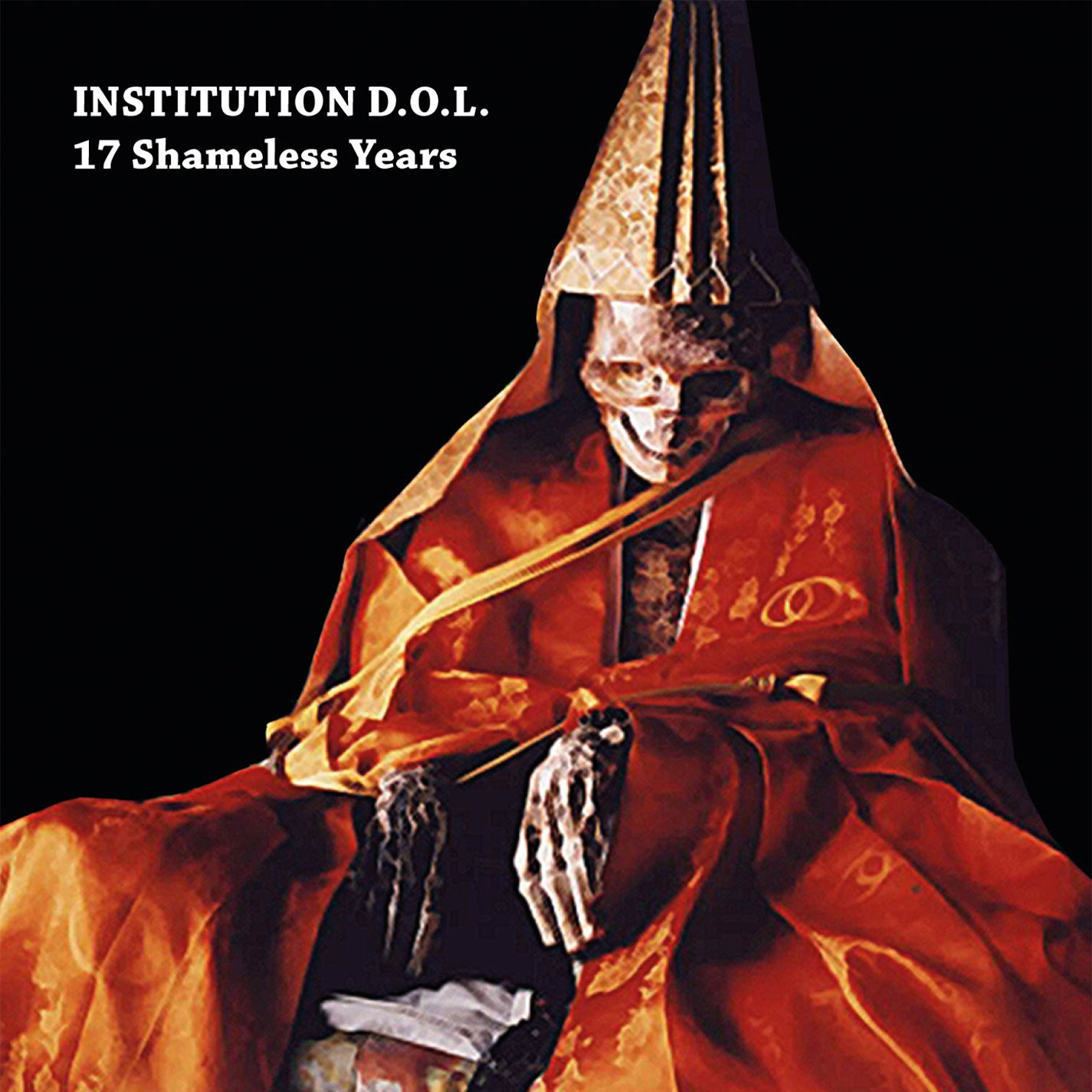 Institution D.O.L. 17 Shameless Years (CD)