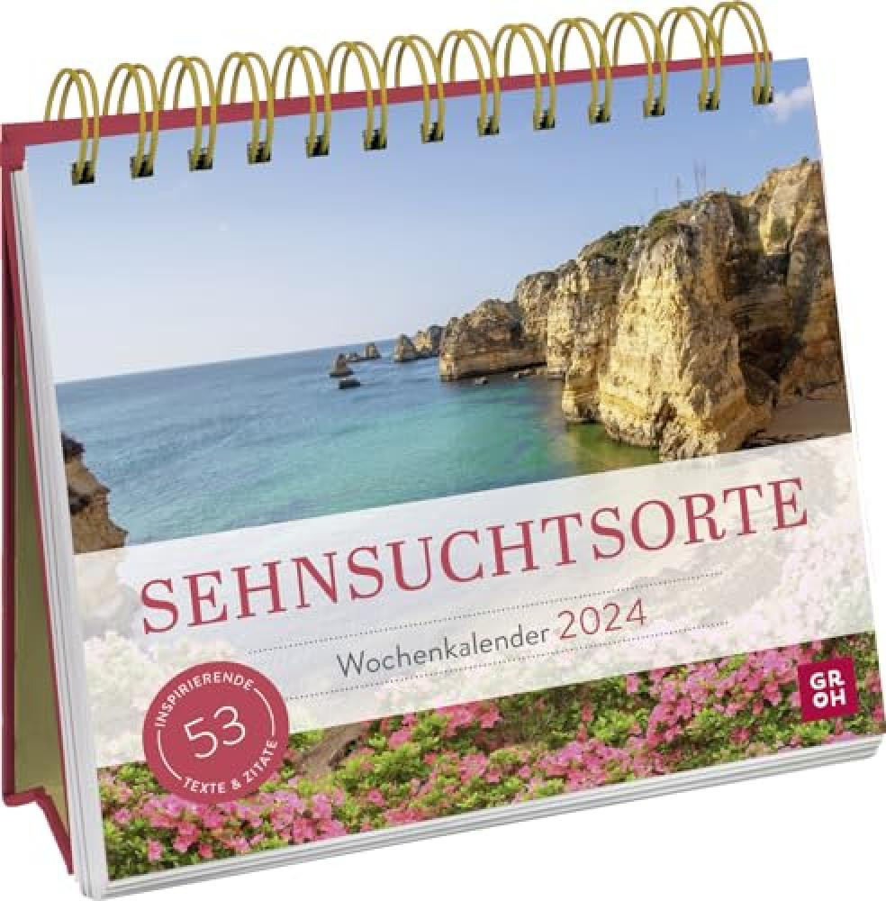 Wochenkalender 2024: Sehnsuchtsorte: Tischkalender mit Wochenkalendarium und Jah