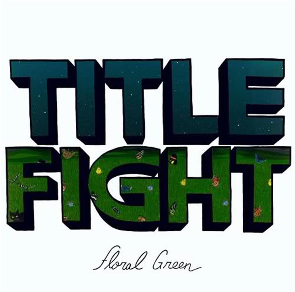 Floral Green (Gatefold Edition Plus Poster) - Title Fight (Vinile)