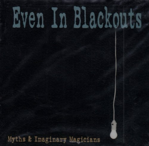 Even in Blackouts Myths & Imaginary Magicians (CD)