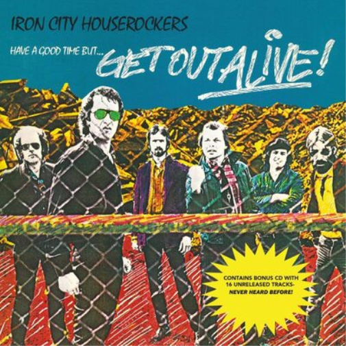 Iron City Houserockers Have a Good Time But...get Out Alive! (Vinyl LP)