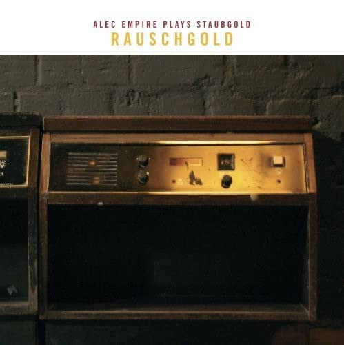 Alec Empire Rauschgold: ALEC Empire Plays Staubgold (CD)