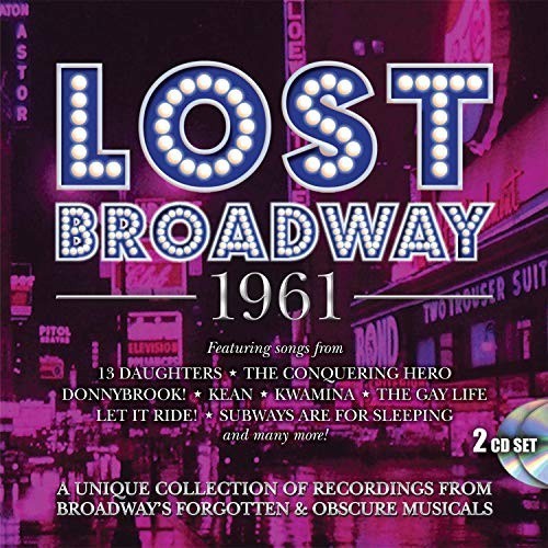 Lost Broadway 1961: Broadway's Forgotten & Obscure Musicals / Various