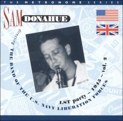 Sam Donahue directing The Band of the U.S. Navy Liberation Forces: LST Party -