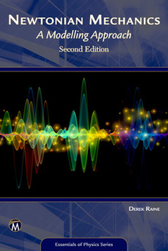 Newtonian Mechanics: A Modelling Approach (Essentials of Physics Series)