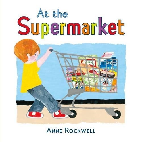 Anne Rockwell At the Supermarket (Copertina rigida)