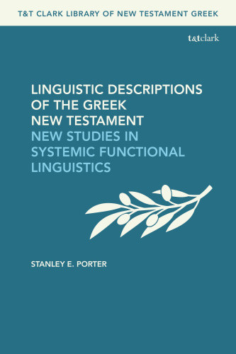 Linguistic Descriptions of the Greek New Testament: New Studies in Systemic
