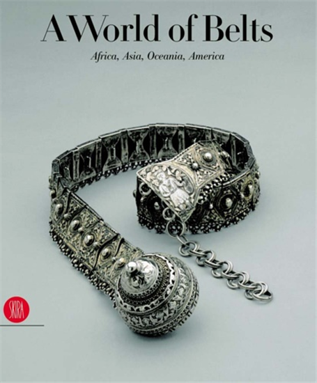 Leurquin, Anne. - A World Of Belts: Africa, Asia, Oceania, America from the Ghys