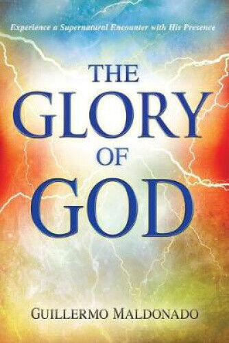 The Glory of God by Guillermo Maldonado