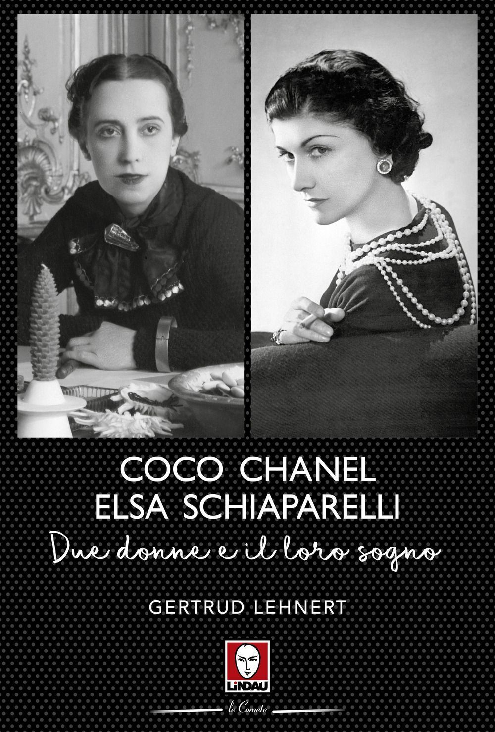 Libri Gertrud Lehnert - Coco Chanel Ed Elsa Schiaparelli. Due Donne E Il Loro So