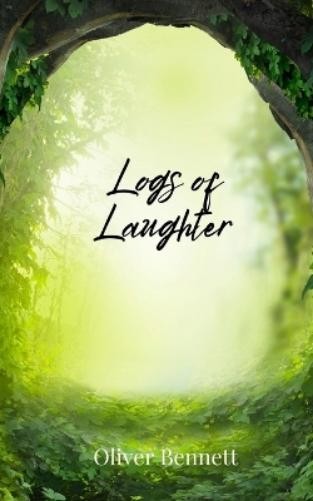 Oliver Bennett Logs of Laughter (Tascabile)