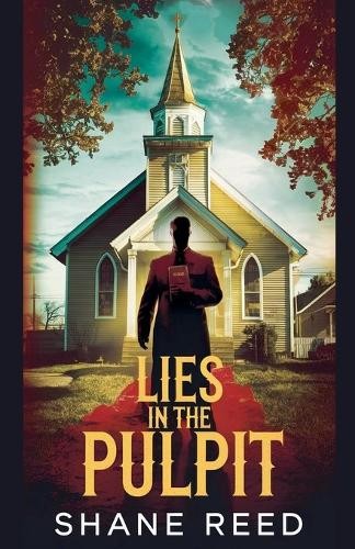 Shane Reed Lies in the Pulpit (Tascabile) True Crime