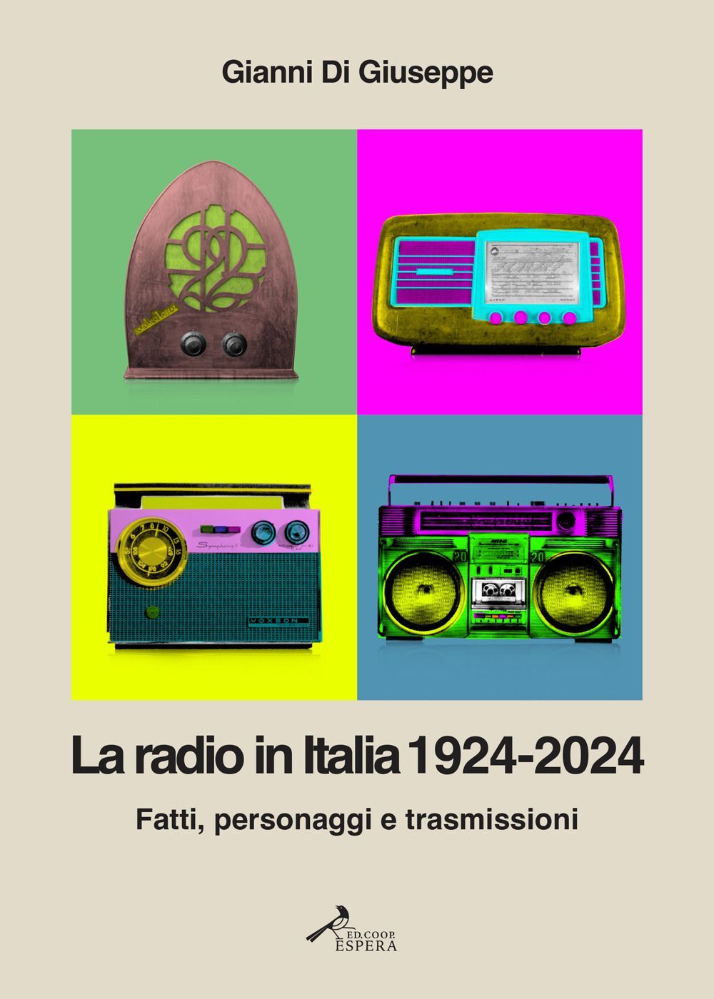 Libri Di Giuseppe Gianni - La Radio In Italia 1924-2024. Fatti, Personaggi E Tra
