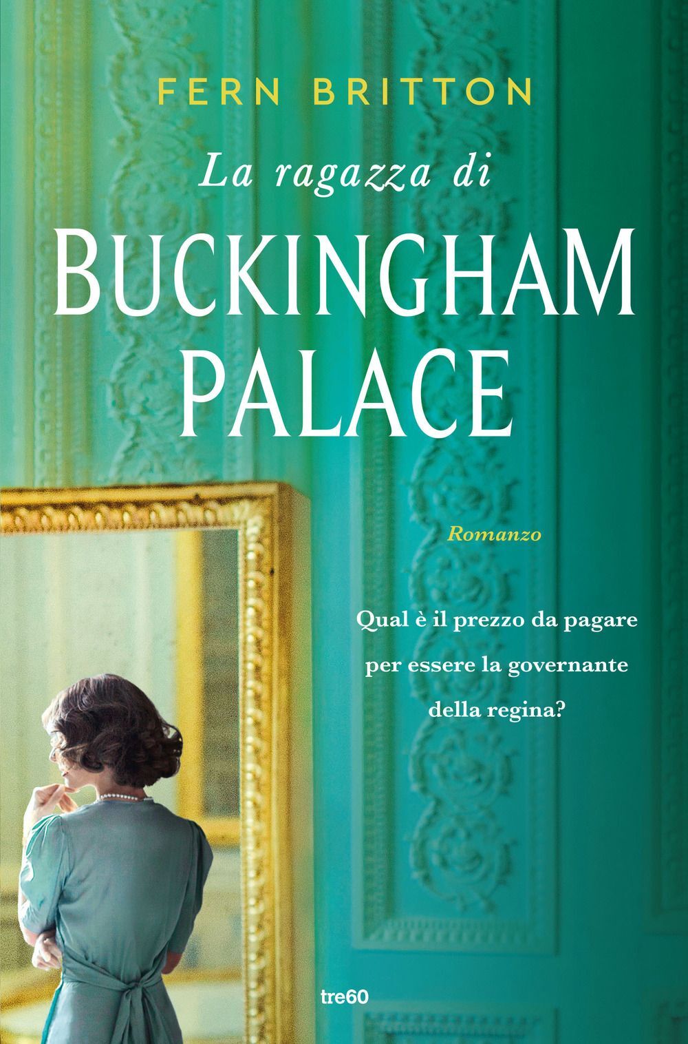 Libri Britton Fern - La Ragazza Di Buckingham Palace