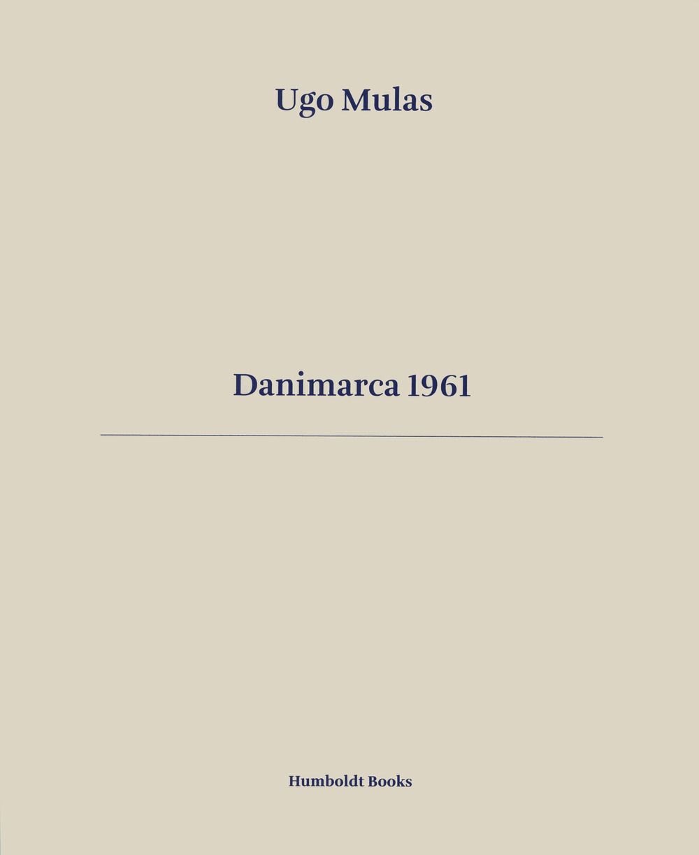 Libri Ugo Mulas / Dario Borso / Giorgio Zampa - Danimarca 1961. Ediz. Italiana E