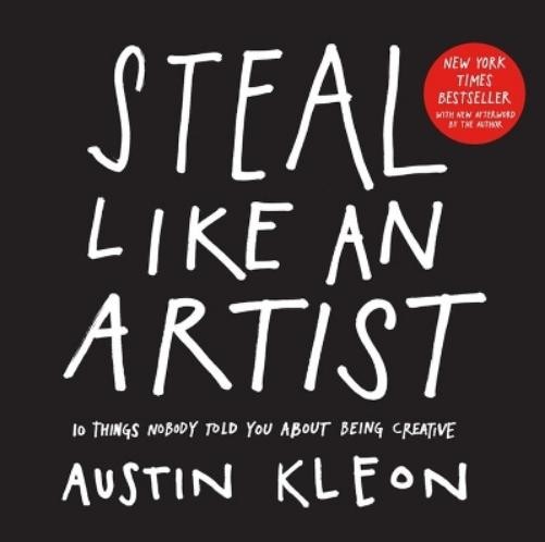 Austin Kleon Steal Like an Artist (Tascabile) Austin Kleon