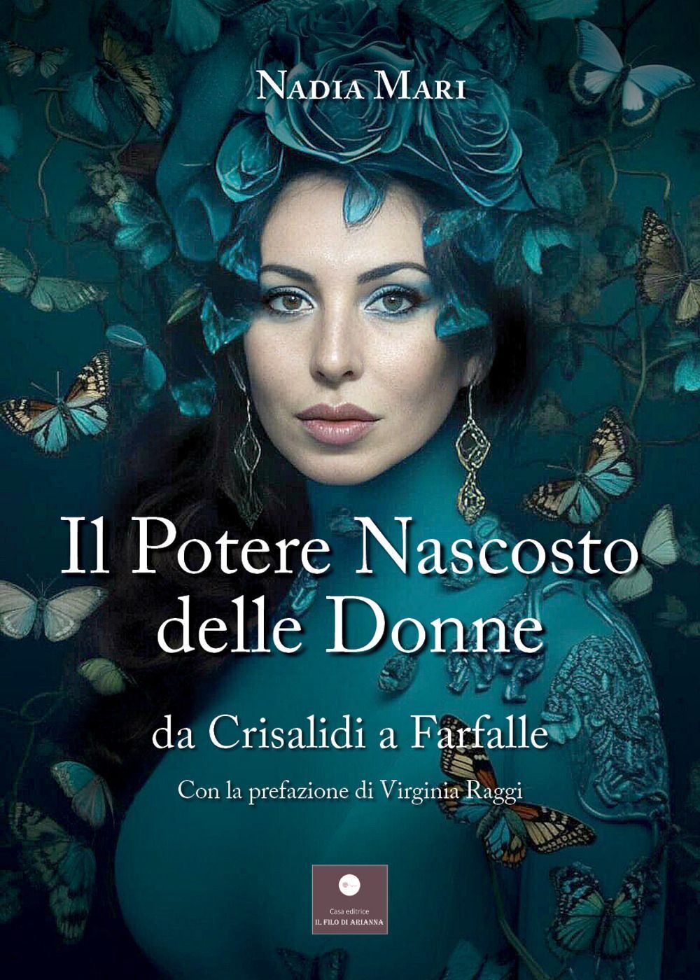 Libri Mari Nadia - Il Potere Nascosto Delle Donne. Da Crisalidi A Farfalle