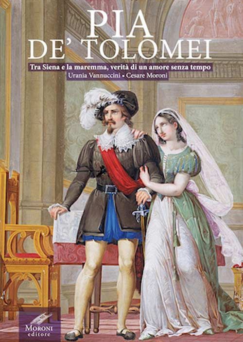 PIA DE' TOLOMEI  - VANNUCCINI URANIA, MORONI CESARE - Cesare Moroni Editore