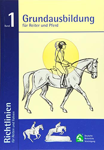 Deutsche Reiter Grundausbildung für Reiter und Pferd: Richtli (Copertina rigida)