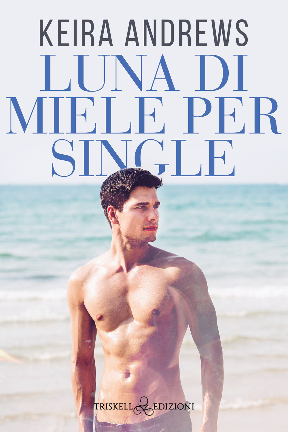 Luna di miele per single - Andrews Keira