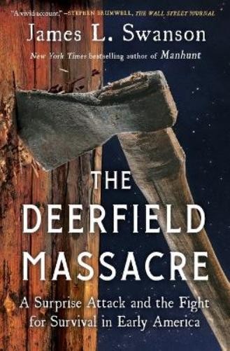 James L Swanson James L. Swanson The Deerfield Massacre (Tascabile)