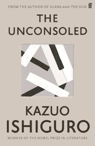 The Unconsoled. Kazuo Ishiguro by Ishiguro, Kazuo