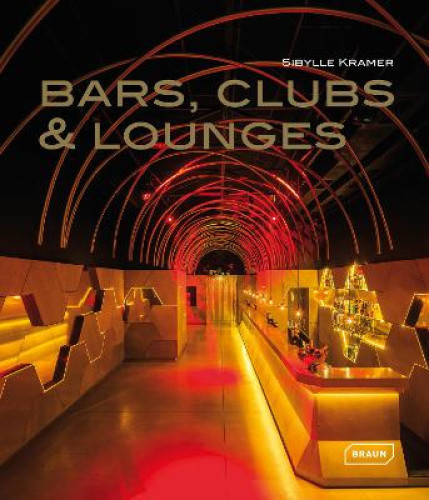 Bars, Clubs & Lounges by Kramer, Sybille