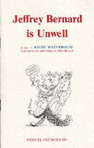 Jeffrey Bernard is Unwell (Acting Edition S.) by Waterhouse, Keith