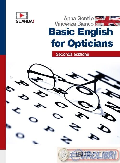 9788808820518 BASIC ENGLISH FOR OPTICIANS. PER GLI IST ZANICHELLI ANNA GENTILE