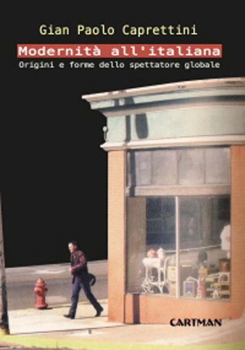 Libri Caprettini Gian Paolo - Modernita All'italiana. Origini E Forme Dello Spet