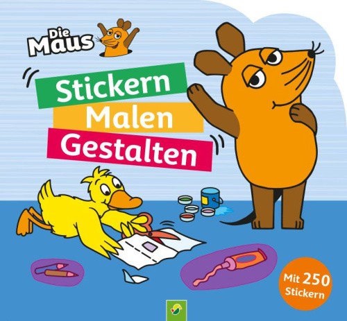 Die Maus - Stickern, Malen, Gestalten: Mit 250 Stickern. [German]