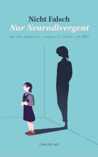 Charlotte Suhr Nicht falsch, nur neurodivergent (Tascabile)