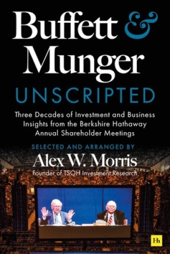 Buffett and Munger Unscripted: Three Decades of Investment and Business
