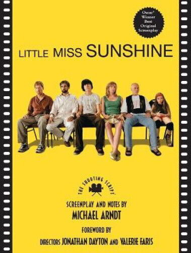 Little Miss Sunshine: The Shooting Script by Michael Arndt
