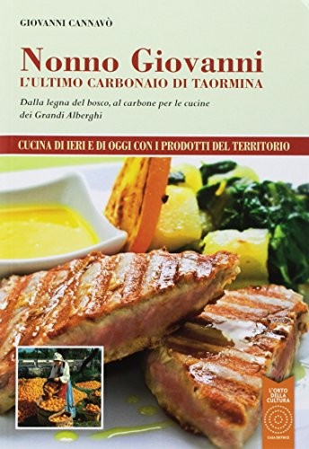 9788899588632 Nonno Giovanni. L'ultimo carbonaio di Taormina. Da...andi alberghi