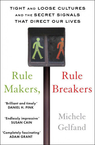 Rule Makers, Rule Breakers: Tight and Loose Cultures and the Secret Signals