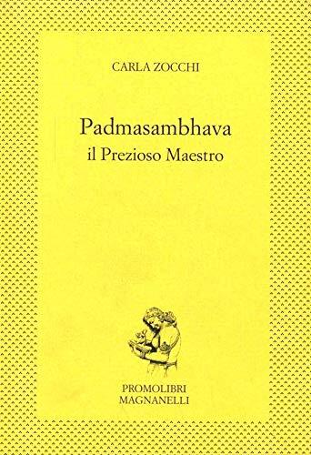 Padmasambhava. Il prezioso maestro [Paperback] Zocchi, Carla