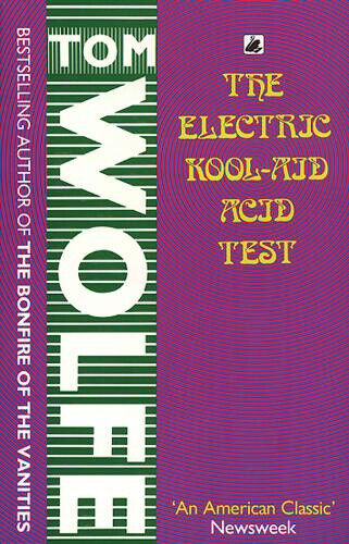 The Electric Kool-Aid Acid Test by Tom Wolff