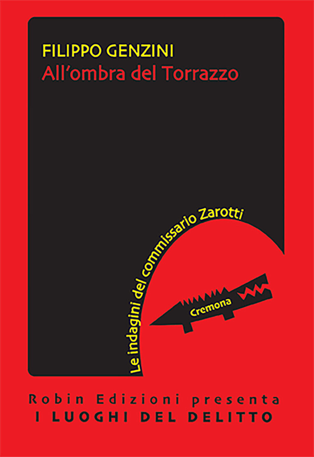 All'ombra del Torrazzo. La seconda indagine del commissario Zarotti - Genz...