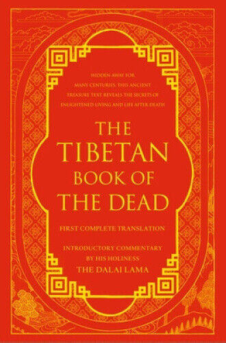 The Tibetan Book of the Dead: First Complete Translation by Gyurme Dorje