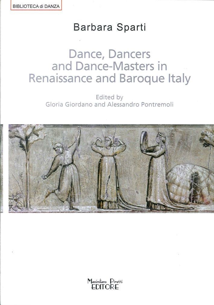 Libri Barbara Sparti - Dance, Dancers And Dance-Masters In Renaissance And Baroq