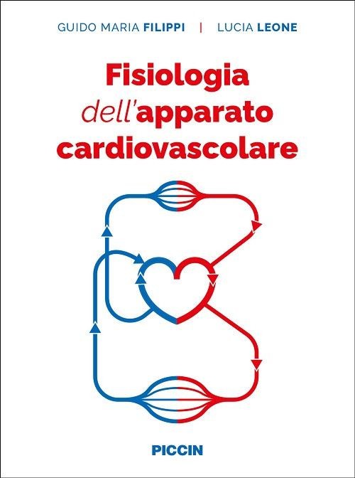 FISIOLOGIA DELL'APPARATO CARDIOVASCOLARE  - FILIPPI GUIDO MARIA, LEONE LUCIA -