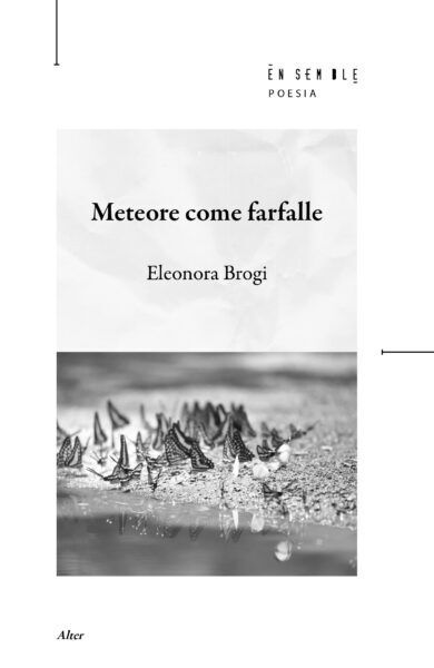 Libri Brogi Eleonora - Meteore Come Farfalle