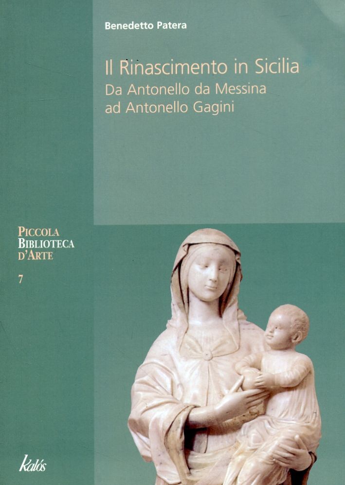 Libri Benedetto Patera - Il Rinascimento In Sicilia. Da Antonello Da Messina Ad