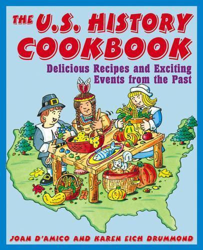 Karen E. D'Amico Karen E. Drummond joan-d-am The U.S. History Cookb (Tascabile)