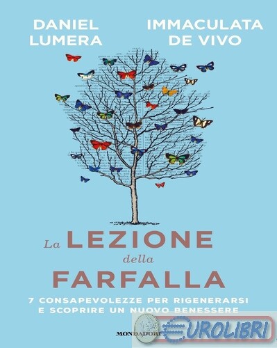 9788804740230 Daniel Lumera La lezione della farfalla. 7 consapevolezze per rige
