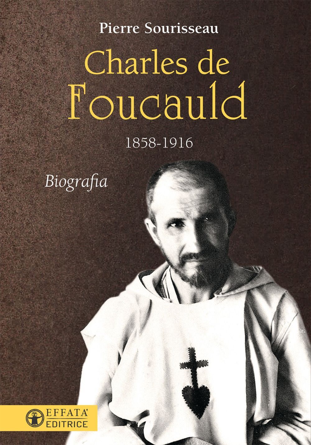 Libri Pierre Sourisseau - Charles De Foucauld 1858-1916